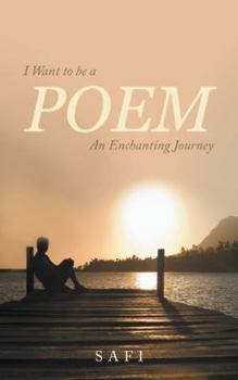 Paperback I Want to be a Poem: An Enchanting Journey Book