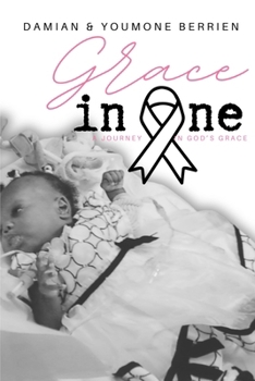 Grace in One...: A couple's testament of God's grace to cope with life and death.