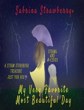 Paperback My Very Favorite Most Beautiful Day: A Storm Storybook Treasure Just for You Book