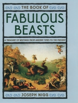 Hardcover The Book of Fabulous Beasts: A Treasury from Ancient Times to the Present Book
