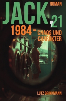 Paperback Jack, 21: 1984 - Chaos und Charakter [German] Book