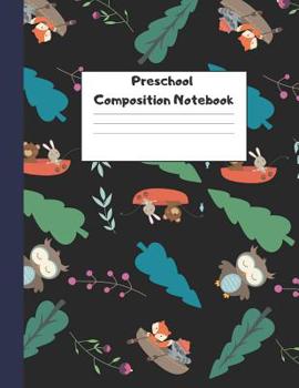 Paperback Preschool Composition Notebook: Dotted Midline Creative Picture Writing Exercise Book (Cute Camping Animals Owls, Rabbits, Fox) - Grade K-2 Early Chil Book