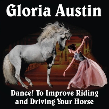 Paperback Dance! to Improve Riding and Driving Your Horse Book