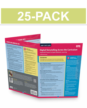 Digital Storytelling Across the Curriculum (25-Pack): Impactful Projects to Spark Authentic Learning