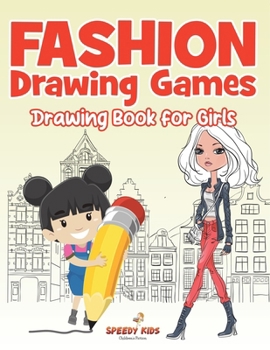 Fashion Drawing Games: Drawing Book for Girls