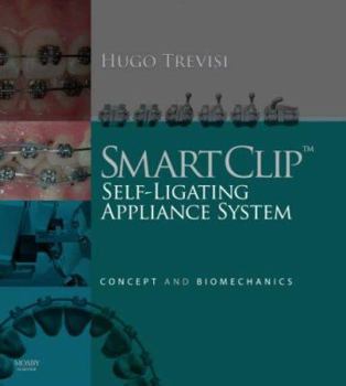 Hardcover Smartclip Self-Ligating Appliance System: Concept and Biomechanics Book