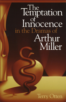 Hardcover The Temptation of Innocence in the Dramas of Arthur Miller Book