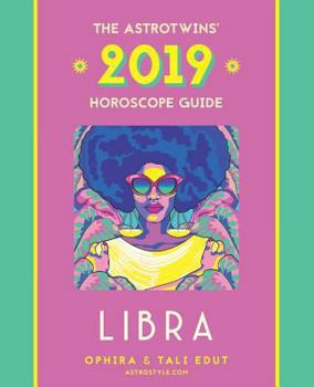 Paperback Libra 2019: The Astrotwins' Horoscope: The Complete Annual Astrology Guide and Planetary Planner Book