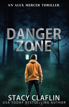 Danger Zone - Book #8 of the Alex Mercer