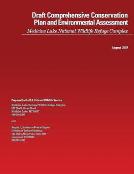 Paperback Draft Comprehensive Conservation Plan and Environmental Assessment Medicine Lake National Wildlife Refuge Complex Book