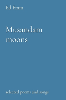 Paperback Musandam moons: selected poems and songs Book