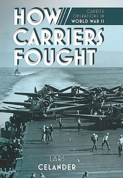 Paperback How Carriers Fought: Carrier Operations in WWII Book