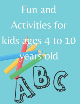 Paperback Fun and activities for kids ages 4 to 10 years old Book