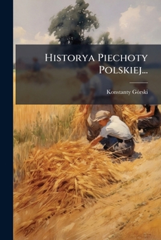 Paperback Historya Piechoty Polskiej... [Polish] Book
