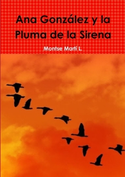 Paperback Ana González y la Pluma de la Sirena [Spanish] Book