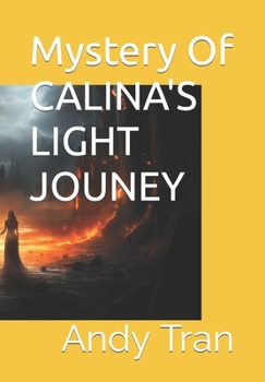 Paperback Mystery Of CALINA'S LIGHT JOUNEY: Calina's Journey Book
