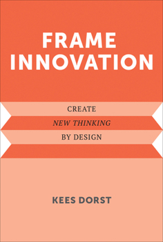 Paperback Frame Innovation: Create New Thinking by Design Book