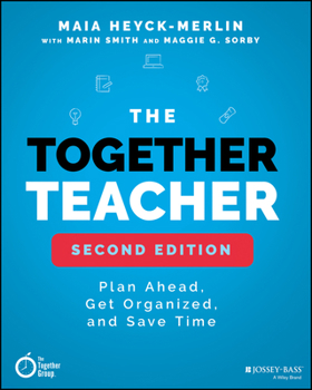 Paperback The Together Teacher: Plan Ahead, Get Organized, and Save Time! Book