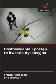 Dostosowania i postep... to kwestia dyskusyjna! (Polish Edition)