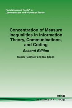 Paperback Concentration of Measure Inequalities in Information Theory, Communications, and Coding: Second Edition Book