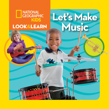 Board book National Geographic Kids Look & Learn: Let's Make Music Book