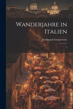 Paperback Wanderjahre in Italien: 5 [German] Book