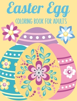 Paperback Easter Egg Coloring Book for Adults: 50 Relaxing Anti-Stress Coloring Pages - Art Therapy - Easter Gift Ideas Book