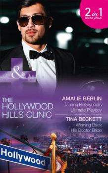 Taming Hollywood's Ultimate Playboy - Book #7 of the Hollywood Hills Clinic