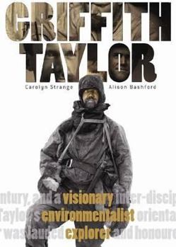 Paperback Griffith Taylor: Visionary Environmentalist Explorer Book