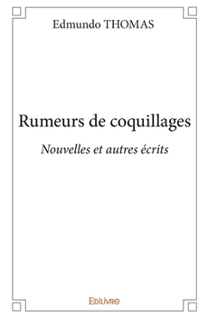 Paperback Rumeurs de coquillages: Nouvelles et autres écrits [French] Book