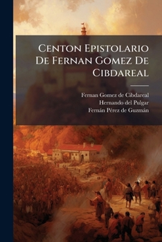 Paperback Centon Epistolario De Fernan Gomez De Cibdareal [Spanish] Book