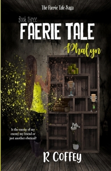 Faerie Tale: Phalyn - Book #3 of the Faerie Tale