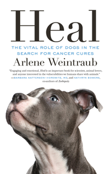 Paperback Heal: The Vital Role of Dogs in the Search for Cancer Cures Book