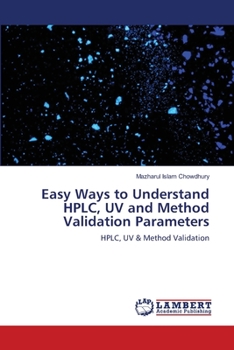 Paperback Easy Ways to Understand HPLC, UV and Method Validation Parameters Book
