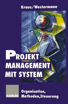 Paperback Projektmanagement Mit System: Organisation Methoden Steuerung [German] Book