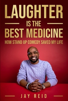 Paperback Laughter Is The Best Medicine: How Standup Comedy Saved My Life Book
