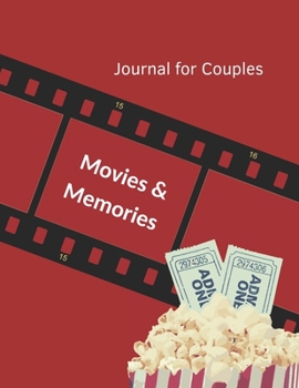 Paperback Movies & Memories Journal for Couples: log book to fill out together with blank 52 movie bucket list. One movie a week dating challenge with questions Book