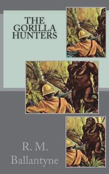 Paperback The Gorilla Hunters Book