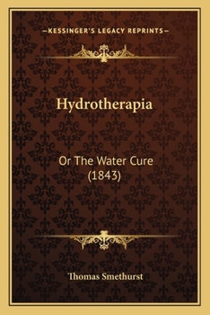 Paperback Hydrotherapia: Or The Water Cure (1843) Book