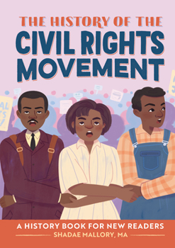 Hardcover The History of the Civil Rights Movement: A History Book for New Readers Book