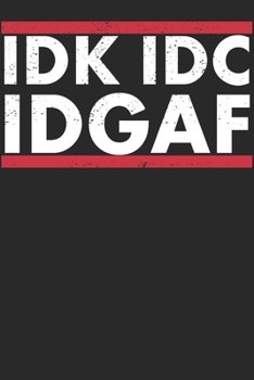 Paperback Idk IDC Idgaf: Notebook A5 for Sarcastic People I A5 (6x9 inch.) I Gift I 120 pages I square Grid I Squared Book