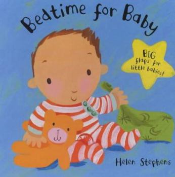 Hardcover Bedtime for Baby: Big Flaps for Little Babies!. Helen Stephens Book