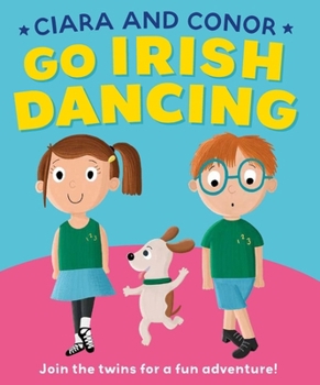 Hardcover Ciara and Conor Go Irish Dancing Book