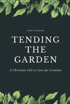 Paperback Tending the Garden: A Christian Call to Care for Creation Book