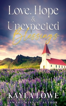 Love, Hope & Unexpected Blessings (Christian Faith & Love)