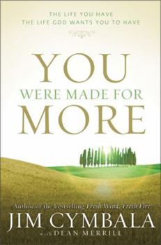 Hardcover You Were Made for More: The Life You Have, the Life God Wants You to Have Book