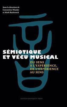 Hardcover Sémiotique Et Vécu Musical: Du Sense À l'Expérience de l'Expérience Au Sens [French] Book