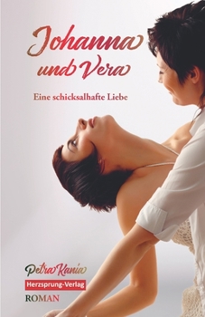 Paperback Johanna und Vera: Eine schicksalhafte Liebe [German] Book