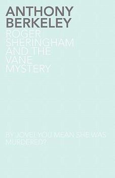 Roger Sheringham And The Vane Mystery - Book #3 of the Roger Sheringham Cases