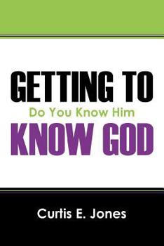 Paperback Getting to Know God: Do You Know Him Book